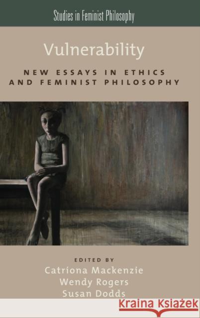 Vulnerability: New Essays in Ethics and Feminist Philosophy MacKenzie, Catriona 9780199316649 Oxford University Press, USA - książka