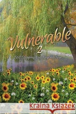 Vulnerable 2: Still Stepping Out Beyond Fear... Paula Montgomery 9781662844409 Xulon Press - książka