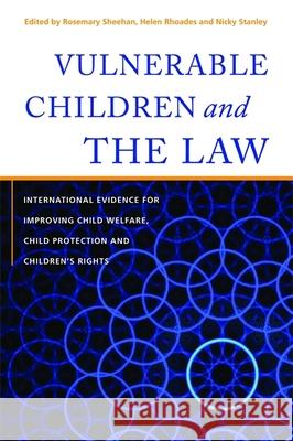 Vulnerable Children and the Law: International Evidence for Improving Child Welfare, Child Protection and Children's Rights Young, Lisa 9781849058681  - książka