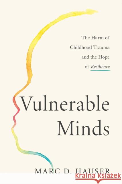 Vulnerable Minds: The Harm of Childhood Trauma and the Hope of Resilience  9780593538692 Penguin Putnam Inc - książka