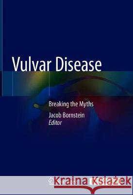 Vulvar Disease: Breaking the Myths Bornstein, Jacob 9783319616209 Springer - książka