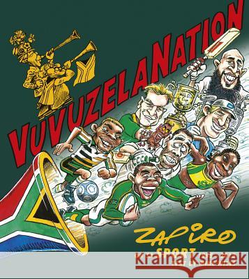 Vuvuzela Nation: Zapiro on Sa Sport, 1995-2013 Zapiro                                   Mike Wills 9781431401642 Jacana Media - książka