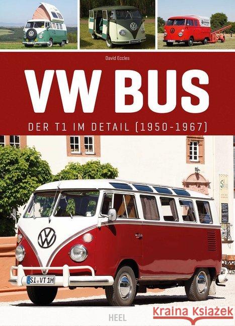 VW Bus : Der T1 im Detail (1950 bis 1967) Eccles, David 9783958433625 Heel Verlag - książka