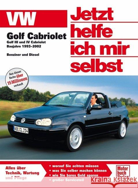 VW Golf Cabriolet : Golf III und IV Cabriolet. Baujahre 1993 - 2002. Benziner und Diesel  9783613039391 Motorbuch Verlag - książka