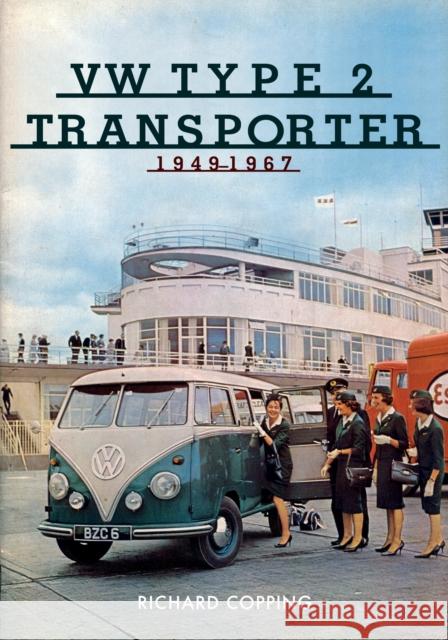 VW Type 2 Transporter: 1949-1967 Richard Copping 9781445693460 Amberley Publishing - książka