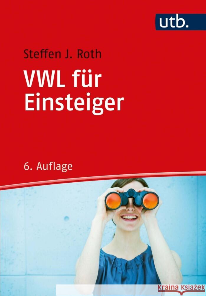 VWL für Einsteiger Roth, Steffen J. 9783825255381 UVK - książka