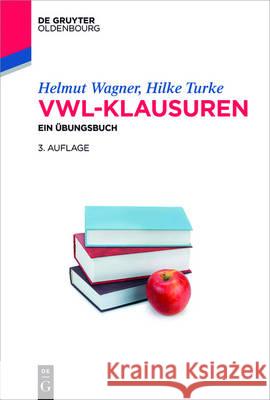 VWL-Klausuren : Ein Übungsbuch Helmut Wagner Hilke Turke 9783110487138 de Gruyter Oldenbourg - książka