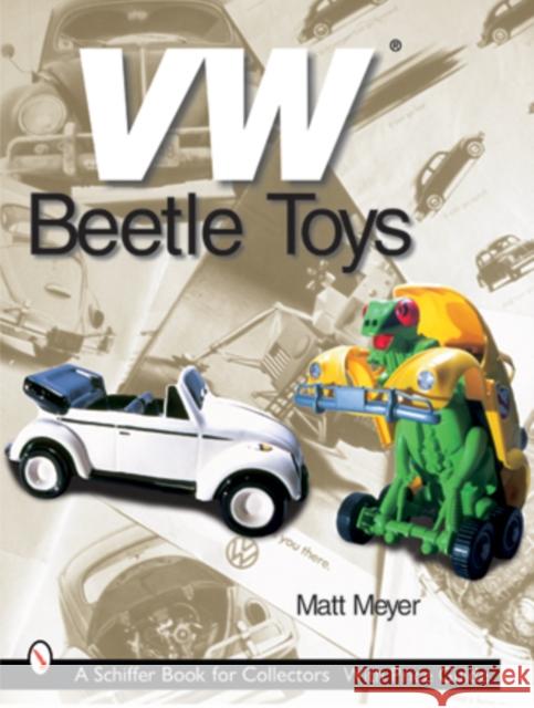 Vw(r) Beetle Toys Meyer, Matt 9780764314490 Schiffer Publishing - książka