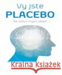 Vy jste placebo – Na stavu mysli záleží Joe Dispenza 9788075540393 Anag - książka