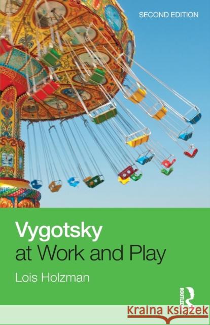 Vygotsky at Work and Play Lois Holzman 9781138937857 Routledge - książka