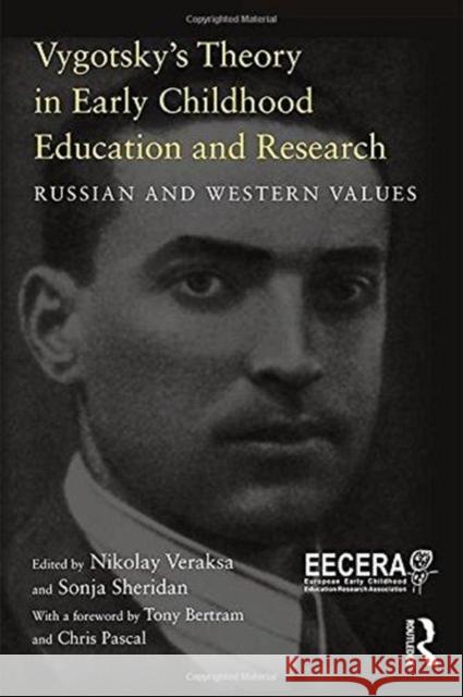 Vygotsky's Theory in Early Childhood Education and Research: Russian and Western Values Nikolay Veraksa Sonja Sheridan 9781138299047 Routledge - książka