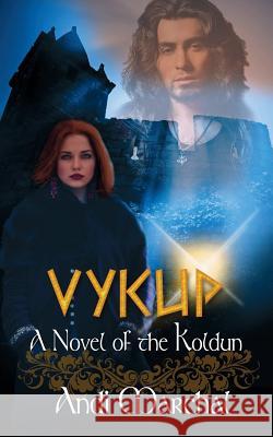 Vykup: A Novel of the Koldun Andi Marchal 9781509221301 Wild Rose Press - książka