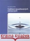 Vyléčení neuzdravených nemocných Karel Juchelka 9788090405943 ALMI