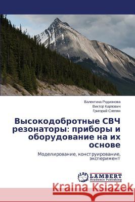 Vysokodobrotnye SVCh rezonatory: pribory i oborudovanie na ikh osnove Rodionova Valentina 9783659647239 LAP Lambert Academic Publishing - książka