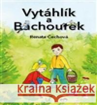 Vytáhlík a Bachourek Renata Čechová 9788086912981 Krigl - książka