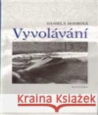 Vyvolávání Daniela Hodrová 9788086702643 Malvern - książka