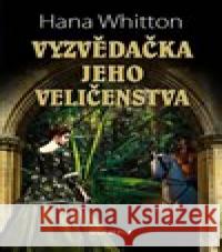 Vyzvědačka jeho veličenstva Hana Whitton 9788073765903 Olympia - książka