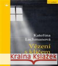 Vězení s klíčem uvnitř Kateřina Lachmanová 9788075663474 Karmelitánské nakladatelství - książka