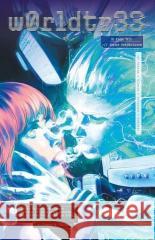 w0rldtr33 T.3 James Tynion, Fernando Blanco, Jordie Bellaire 9788367725873 NAGLE! - książka