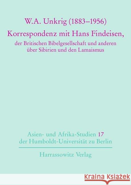 W. A. Unkrig (1883-1956): Korrespondenz Mit Hans Findeisen, Der Britischen Bibelgesellschaft Und Anderen Uber Sibirien Und Den Lamaismus Walravens, Hartmut 9783447050418 Harrassowitz - książka
