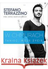 W chmurach. Taniec, moje życie Stefano Terrazzino 9788328384095 Editio - książka