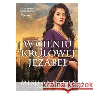 W cieniu królowej Jezabel ANDREWS MESU 9788366397552 BOGULANDIA - książka
