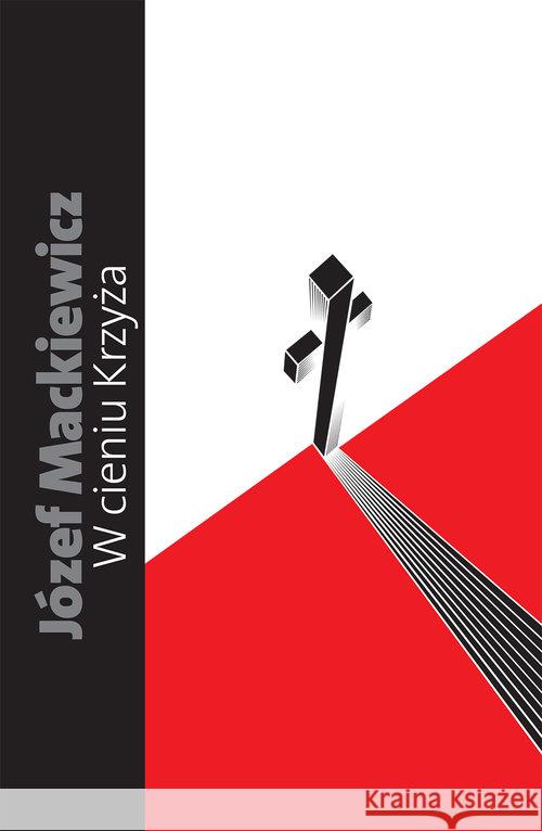 W cieniu krzyża Mackiewicz Józef 9780952173632 Kontra - książka
