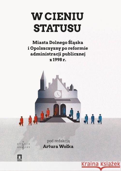 W cieniu statusu Wołek Artur 9788364753961 Ośrodek Myśli Politycznej - książka