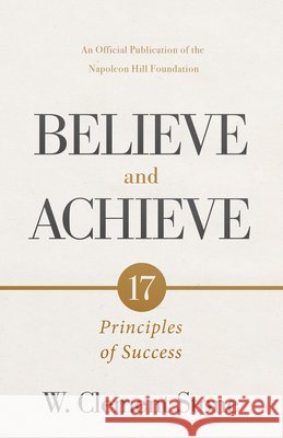 W. Clement Stone's Believe and Achieve: 17 Principles of Success W. Clement Stone 9781640955356 Sound Wisdom - książka