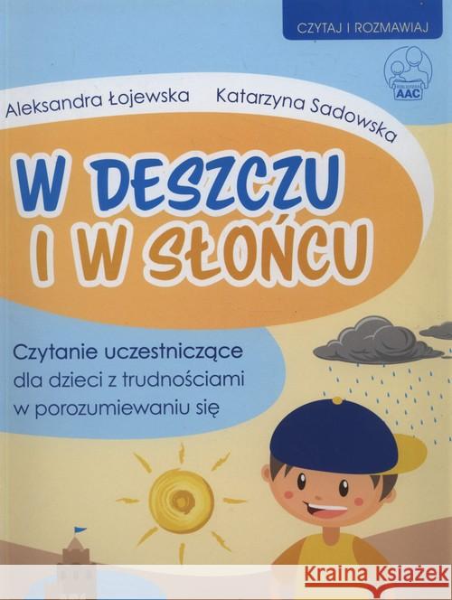 W deszczu i w słońcu Łojewska Aleksandra Sadowska Katarzyna 9788371349263 Harmonia - książka