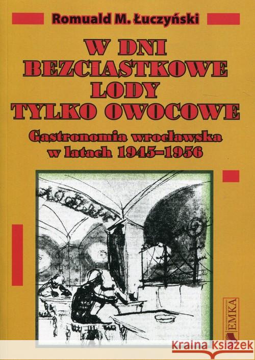 W dni bezciastkowe lody tylko owocowe Łuczyński Romuald M. 9788395147111 eMKA - książka
