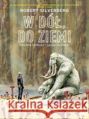 W dół, do Ziemi Robert Silverberg 9788328197350 Egmont - książka