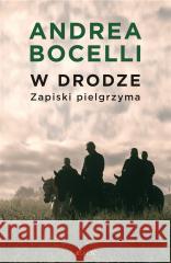 W drodze. Zapiski pielgrzyma Andrea Bocelli, De Martino Giorgio, Daniele Giann 9788381449601 Jedność - książka