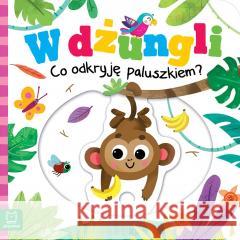 W dżungli. Co odkryję paluszkiem? Grażyna Wasilewicz 9788382136975 Aksjomat - książka