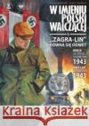 W imieniu Polski walczącej cz.6 Zagra-Lin równa... Sławomir Zajączkowski, Krzysztof Wyrzykowski 9788382298567 IPN