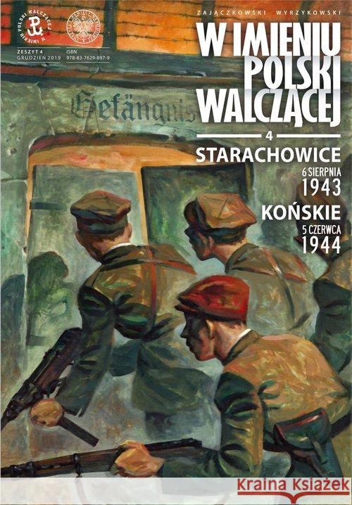 W imieniu Polski walczącej cz. 4 Zajączkowski Sławomir Wyrzykowski Krzysztof 9788380987531 IPN - książka