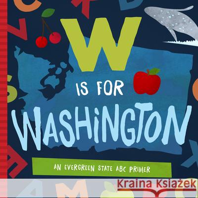 W Is for Washington: An Evergreen State ABC Primer David W. Miles Trish Madson 9781944822026 Familius - książka