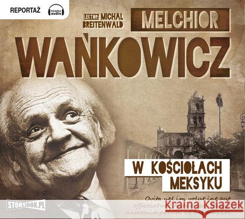 W kościołach Meksyku audiobook Wańkowicz Melchior 9788379271900 Heraclon - książka
