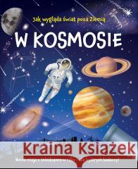 W kosmosie. Nocna misja z teleskopem w ręku William Potter, Jennifer Falkner 9788383530024 Jedność - książka