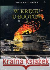 W kręgu U-bootów 3 w.2 A. Brandi E. F. Kentrat G. Lassen 9788368008814 Historia PL - książka
