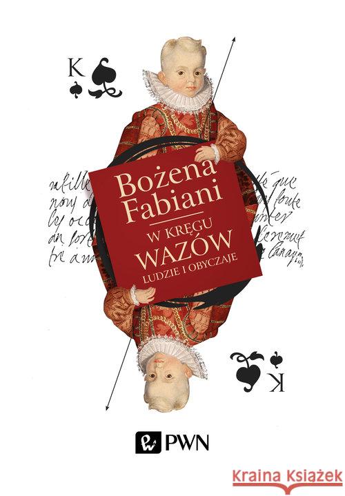 W kręgu Wazów Fabiani Bożena 9788301178062 Wydawnictwo Naukowe PWN - książka