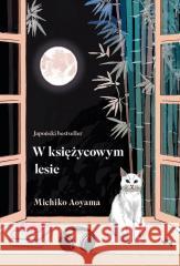 W księżycowym lesie Michiko Aoyama 9788368227406 Relacja - książka
