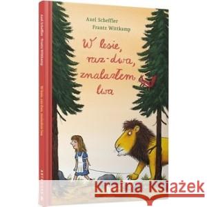 W lesie raz-dwa, znalazłam lwa SCHEFFLER AXEL, WITTKAMP FRANTZ 9788367715140 WYDAWNICTWO ARTBOOKS - książka