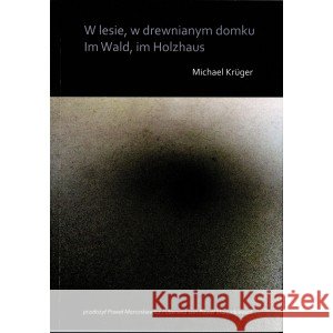 W lesie, w małym domku Kruger Michael 9788365250629 INSTYTUT MIKOŁOWSKI - książka