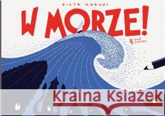 W morze! w.2 Piotr Karski 9788381505437 Dwie Siostry - książka