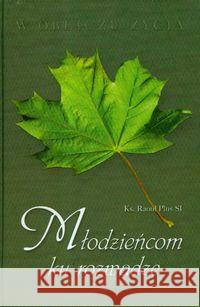 W obliczu życia - Młodzieńcom ku rozwadze Plus Raoul 9788373008243 Wydawnictwo Diecezjalne - książka