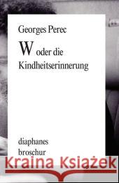 W oder die Kindheitserinnerung Perec, Georges 9783037342251 diaphanes - książka