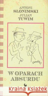 W oparach absurdu w.2011 Słonimski Antoni Tuwim Julian 9788324401789 Iskry - książka