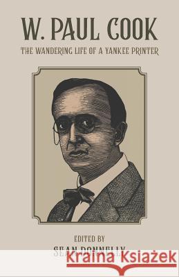 W. Paul Cook: The Wandering Life of a Yankee Printer Sean Donnelly 9780977173464 Hippocampus Press - książka