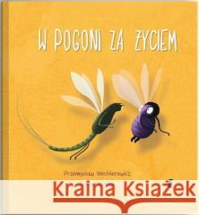W pogoni za życiem Przemysław Wechterowicz 9788365230973 Ezop - książka